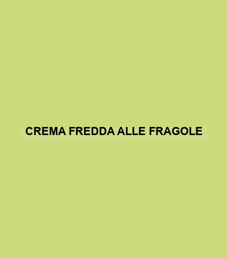 Crema Fredda Alle Fragole