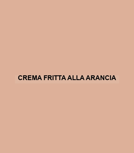 Crema Fritta Alla Arancia