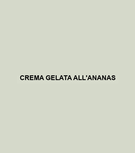 Crema Gelata All'ananas