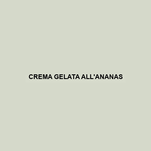 Crema Gelata All'ananas