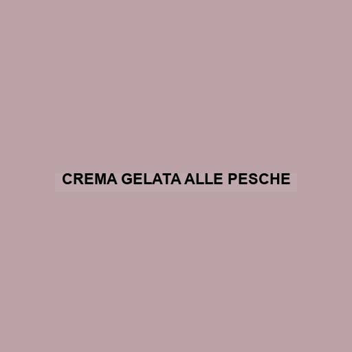 Crema Gelata Alle Pesche