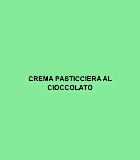 Crema Pasticciera Al Cioccolato