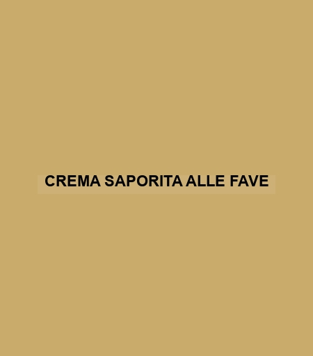 Crema Saporita Alle Fave