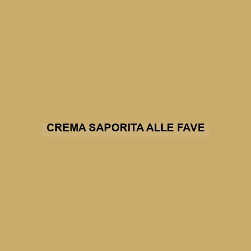 Crema Saporita Alle Fave