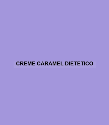 Creme Caramel Dietetico