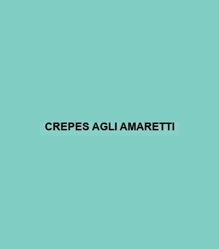 Crepes Agli Amaretti