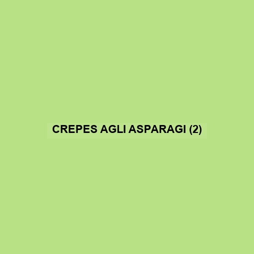 Crepes Agli Asparagi (2)