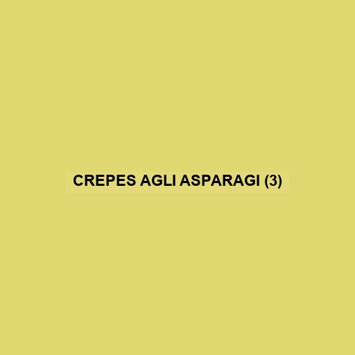 Crepes Agli Asparagi (3)