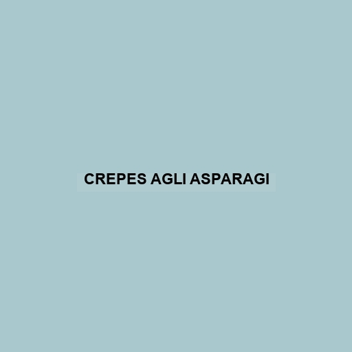 Crepes Agli Asparagi