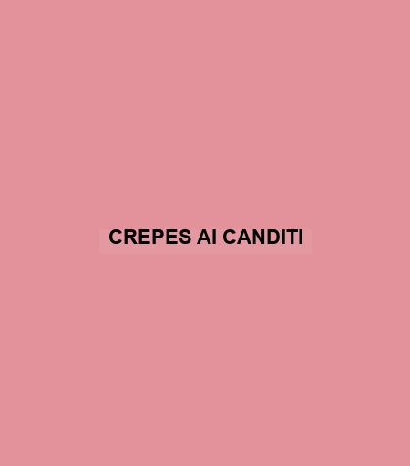 Crepes Ai Canditi