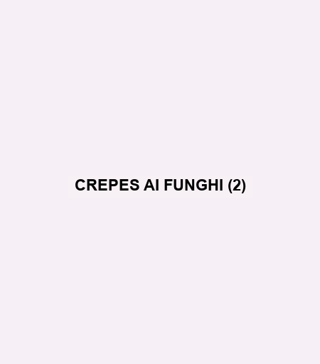 Crepes Ai Funghi (2)