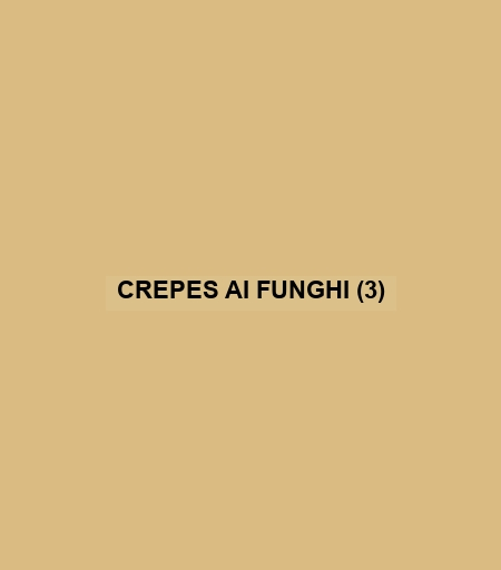 Crepes Ai Funghi (3)