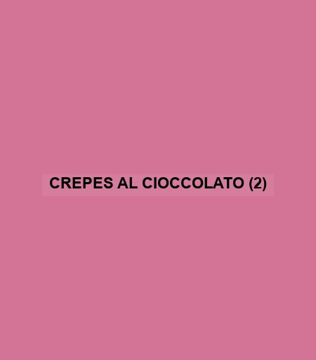 Crepes Al Cioccolato (2)