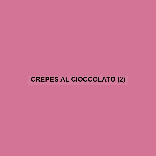 Crepes Al Cioccolato (2)