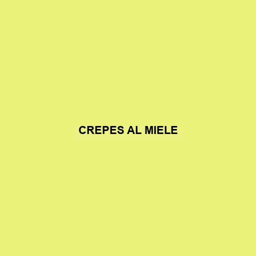 Crepes Al Miele