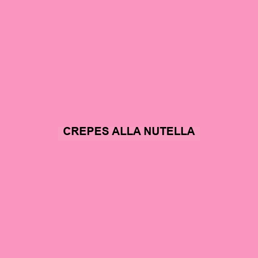 Crepes Alla Nutella