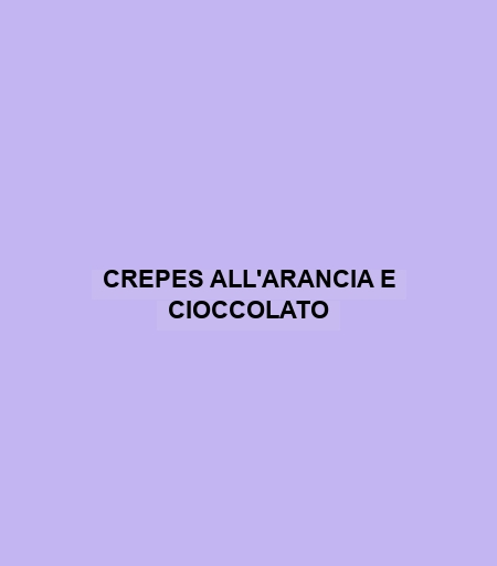 Crepes All'arancia E Cioccolato