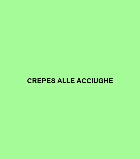 Crepes Alle Acciughe