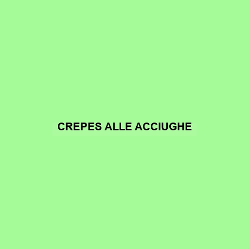 Crepes Alle Acciughe