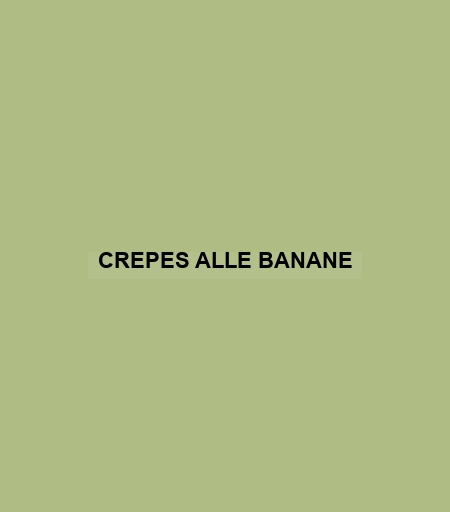 Crepes Alle Banane