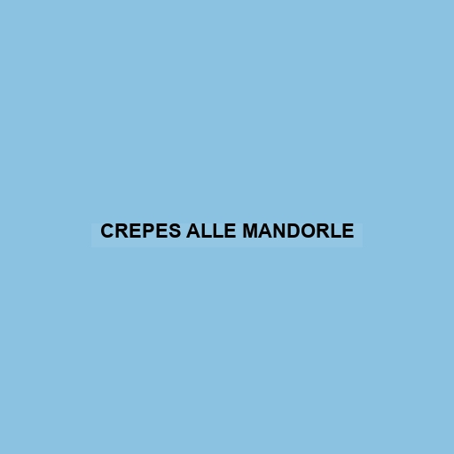 Crepes Alle Mandorle