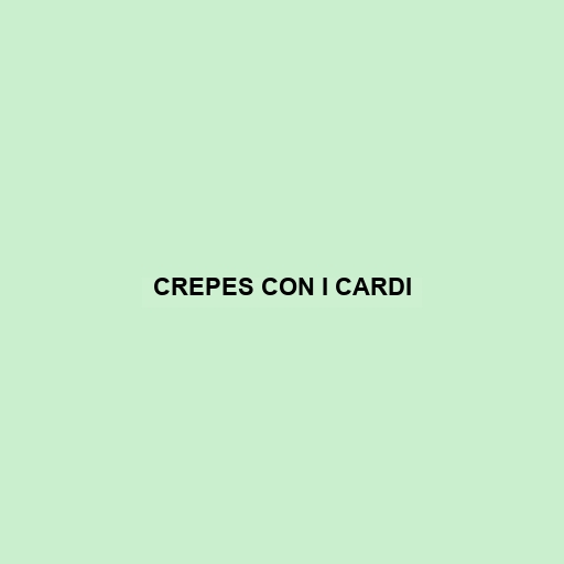 Crepes Con I Cardi