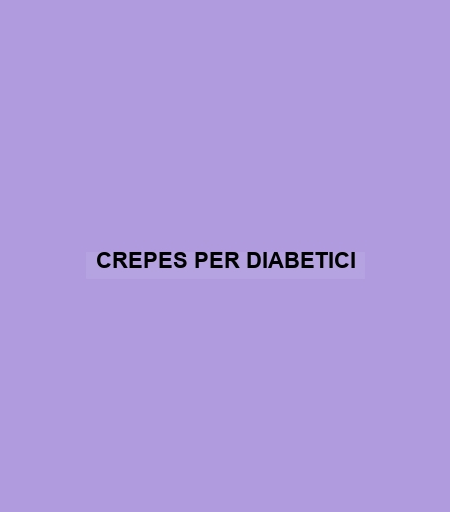 Crepes Per Diabetici