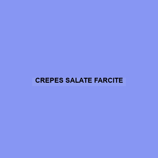 Crepes Salate Farcite