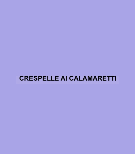 Crespelle Ai Calamaretti