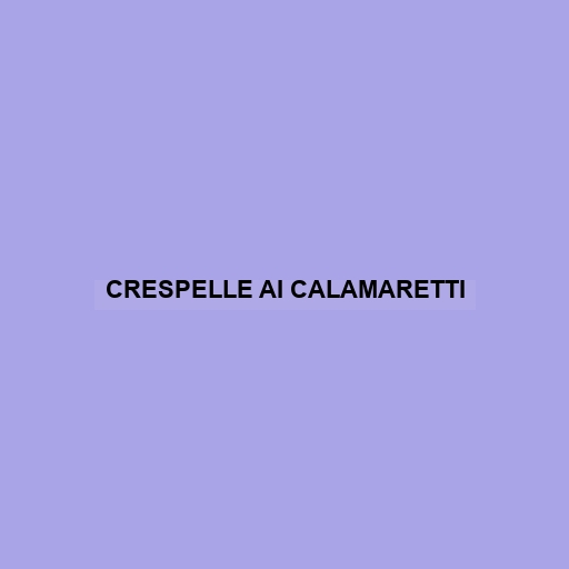 Crespelle Ai Calamaretti