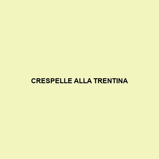 Crespelle Alla Trentina