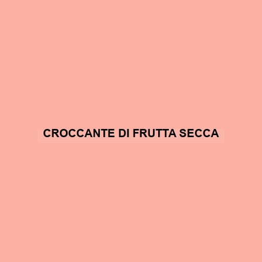 Croccante Di Frutta Secca