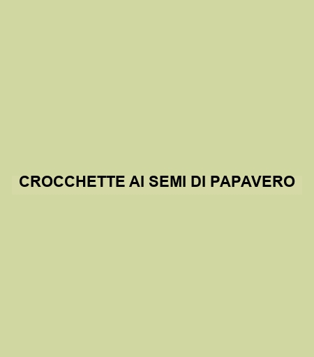 Crocchette Ai Semi Di Papavero