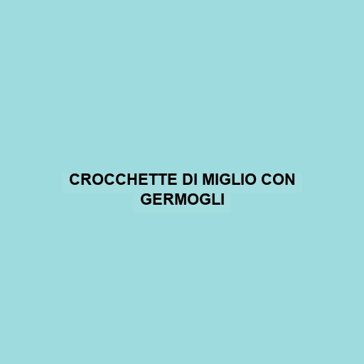 Crocchette Di Miglio Con Germogli