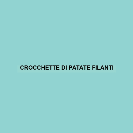 Crocchette Di Patate Filanti