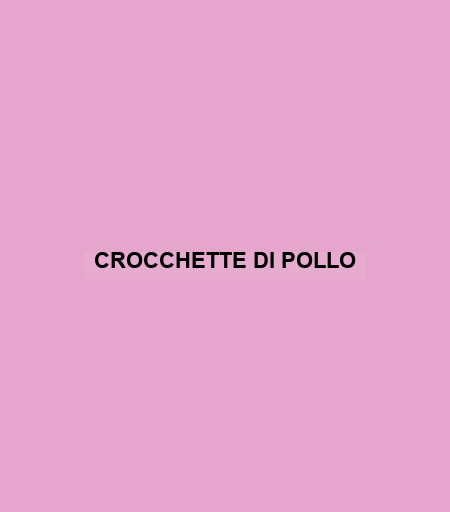 Crocchette Di Pollo