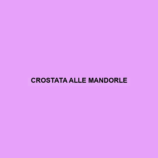 Crostata Alle Mandorle