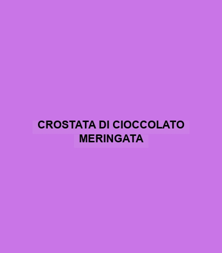 Crostata Di Cioccolato Meringata