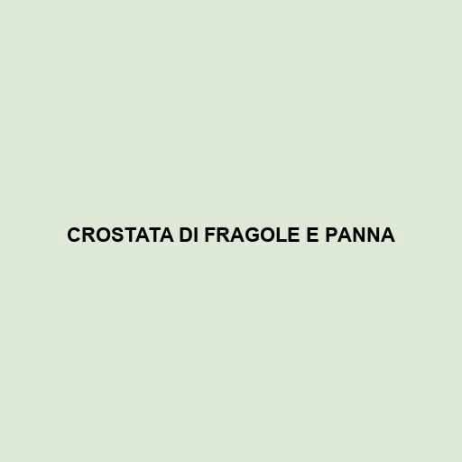 Crostata Di Fragole E Panna