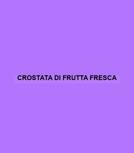 Crostata Di Frutta Fresca