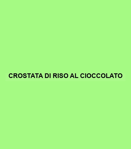 Crostata Di Riso Al Cioccolato