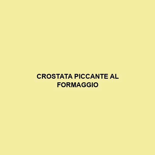 Crostata Piccante Al Formaggio