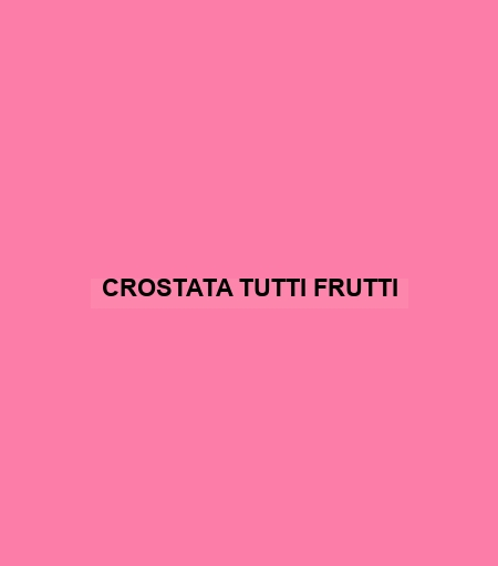 Crostata Tutti Frutti