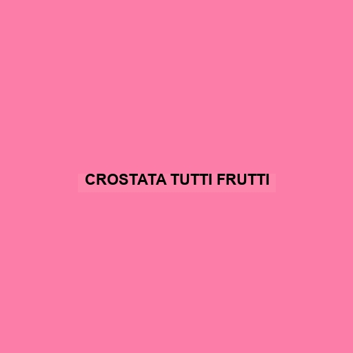 Crostata Tutti Frutti