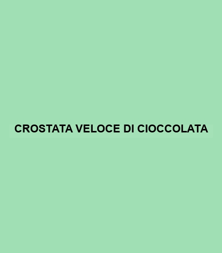 Crostata Veloce Di Cioccolata