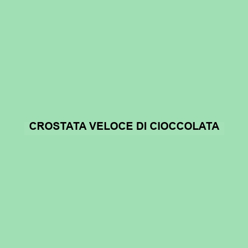 Crostata Veloce Di Cioccolata