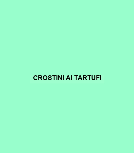 Crostini Ai Tartufi