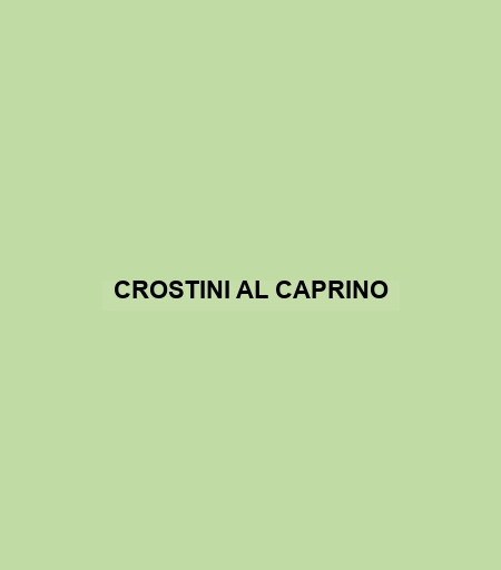 Crostini Al Caprino