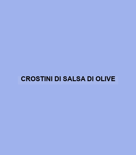 Crostini Di Salsa Di Olive