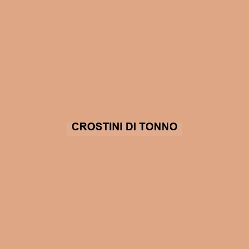 Crostini Di Tonno